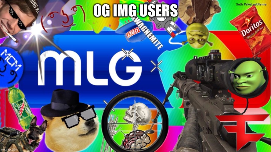 mlg | OG IMG USERS | image tagged in mlg | made w/ Imgflip meme maker