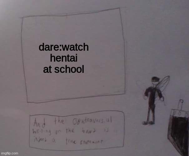 kat strife | dare:watch hentai at school | image tagged in kat strife | made w/ Imgflip meme maker