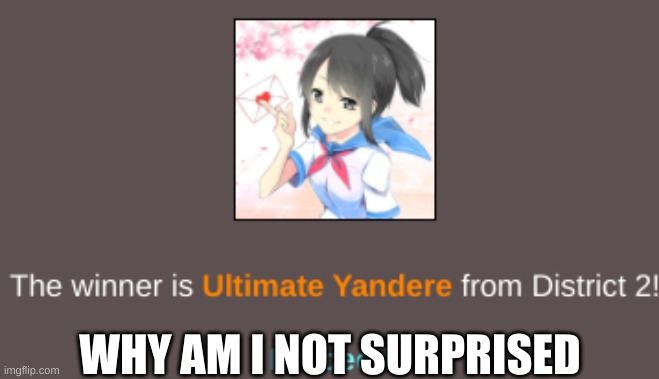 soo i was kinda messing around with this and... | WHY AM I NOT SURPRISED | image tagged in yandere simulator,hunger games | made w/ Imgflip meme maker