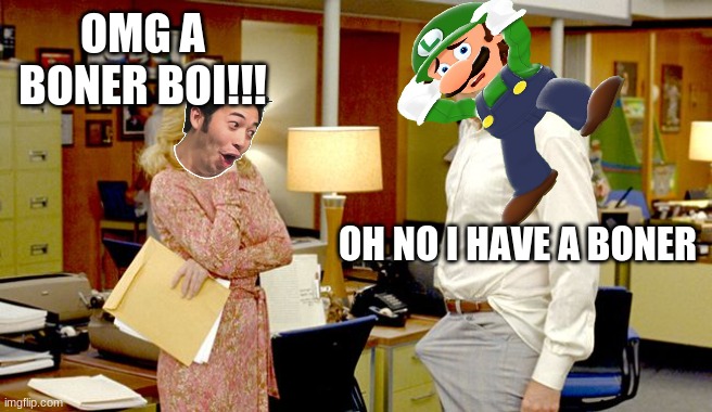 pog looking at luigi's boner | OMG A BONER BOI!!! OH NO I HAVE A BONER | image tagged in luigi boner,lol so funny,funny,funny2,oh wow are you actually reading these tags | made w/ Imgflip meme maker