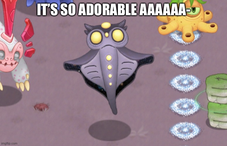 ESPECIALLY THE SOUND IT MAKES. | IT’S SO ADORABLE AAAAAA- | made w/ Imgflip meme maker