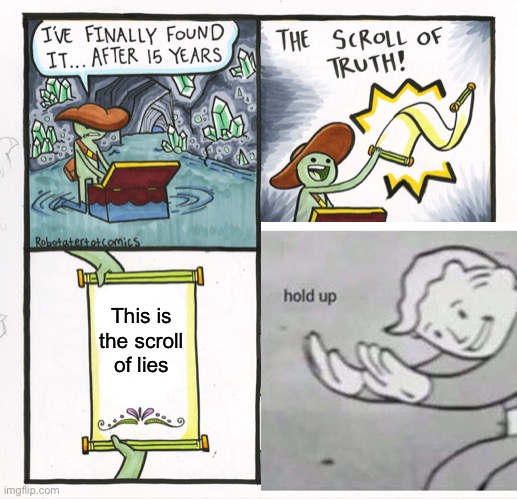 Paradox | This is the scroll of lies | image tagged in paradox,memes,barney will eat all of your delectable biscuits | made w/ Imgflip meme maker