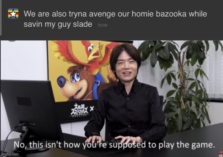 :| | image tagged in no that s not how your supposed to play the game | made w/ Imgflip meme maker