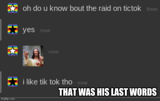 THAT WAS HIS LAST WORDS | made w/ Imgflip meme maker