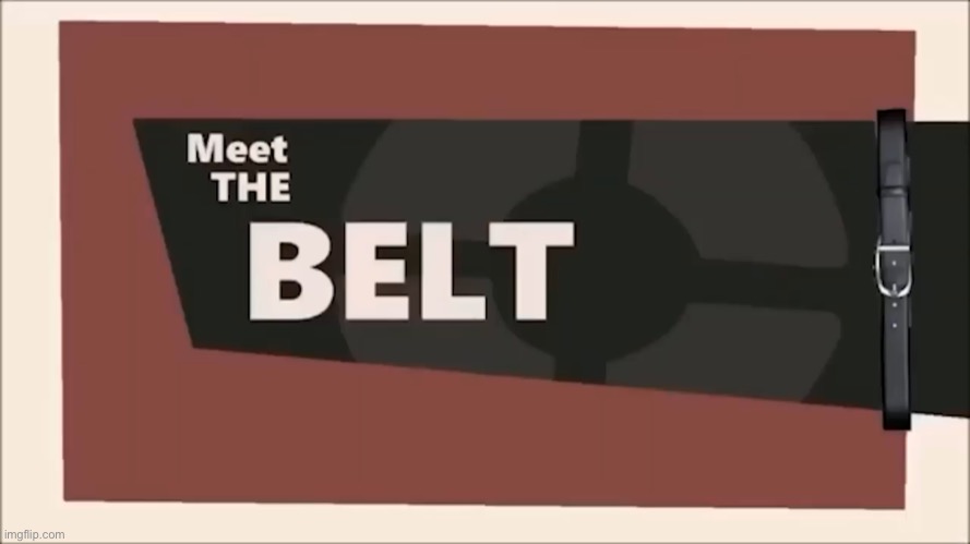 Meat the belt | image tagged in meat the belt | made w/ Imgflip meme maker