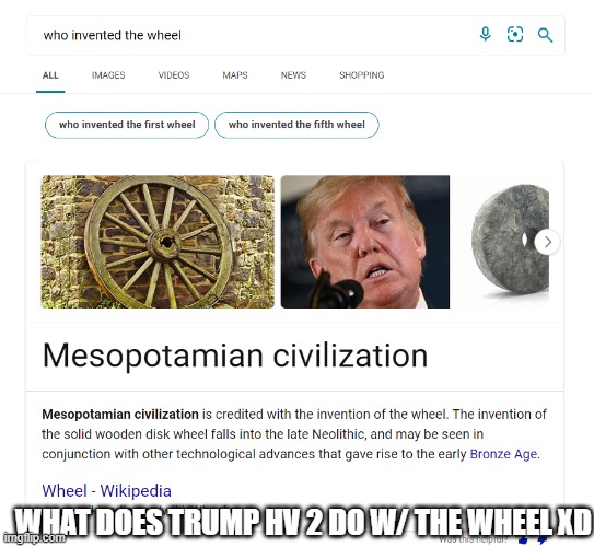 WHAT DOES TRUMP HV 2 DO W/ THE WHEEL XD | made w/ Imgflip meme maker