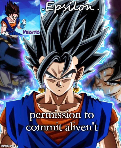 why am I still asking | permission to commit aliven't | made w/ Imgflip meme maker