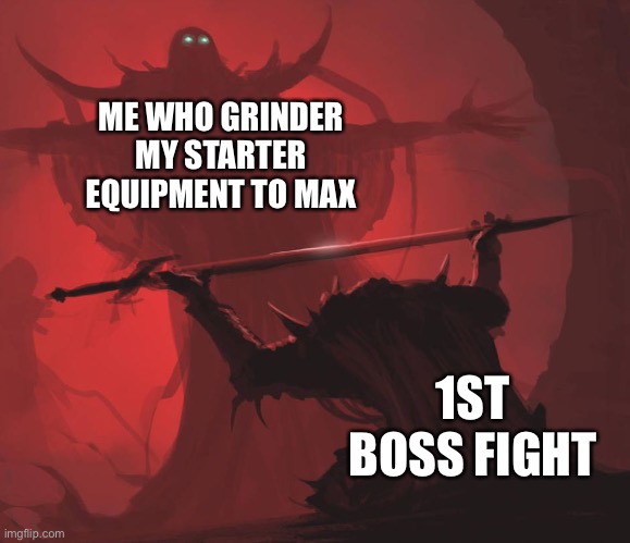 Man giving sword to larger man | ME WHO GRINDER MY STARTER EQUIPMENT TO MAX; 1ST BOSS FIGHT | image tagged in man giving sword to larger man | made w/ Imgflip meme maker