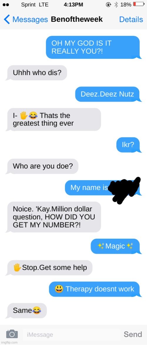 When you and your bestie are high and found his number: (THIS IS THE LEGIT TEXT SCRIP! NOT MADE UP!!) | made w/ Imgflip meme maker