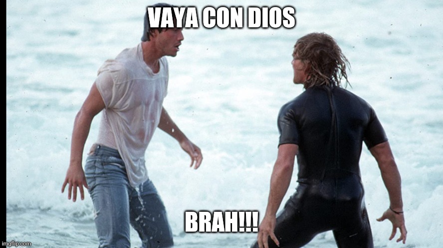 Vaya con dios brah | VAYA CON DIOS; BRAH!!! | image tagged in funny | made w/ Imgflip meme maker