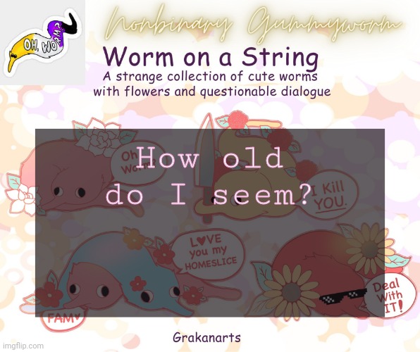 c u r i o s | How old do I seem? | made w/ Imgflip meme maker