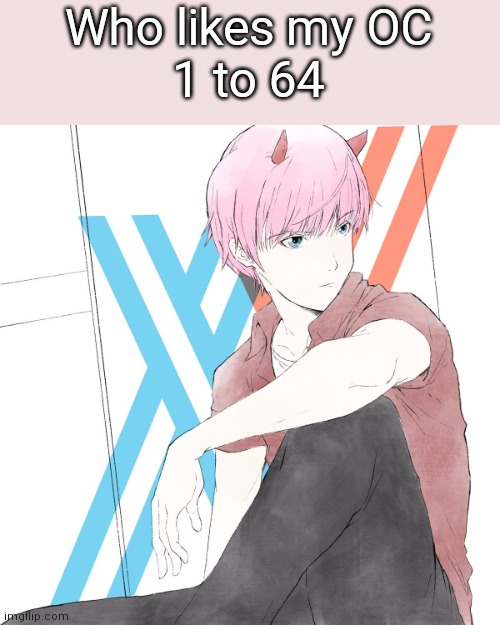 My mum is Zero Two and my dad is JoJo | Who likes my OC

1 to 64 | made w/ Imgflip meme maker