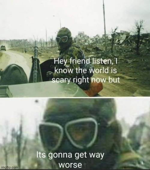 It's not going to be ok | image tagged in ww3 | made w/ Imgflip meme maker