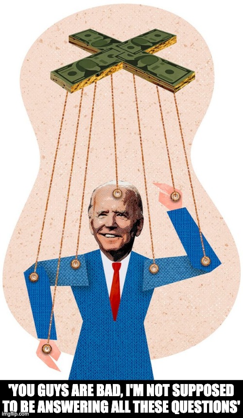 Puppet Joe Biden | 'YOU GUYS ARE BAD, I'M NOT SUPPOSED TO BE ANSWERING ALL THESE QUESTIONS' | image tagged in puppet | made w/ Imgflip meme maker