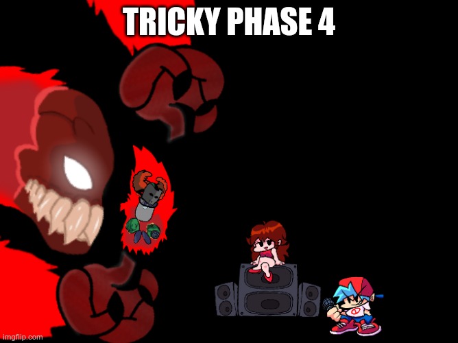 TRICKY PHASE 4 | made w/ Imgflip meme maker