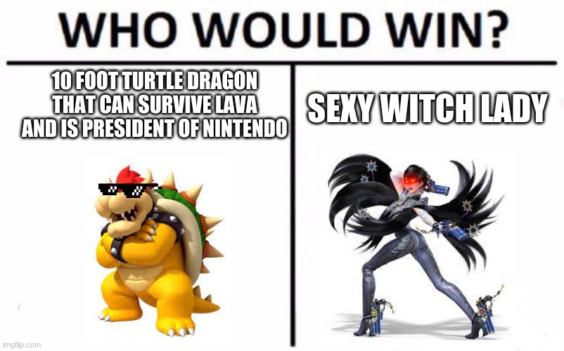 Giant angels are the "goombas" of Bayonetta | 10 FOOT TURTLE DRAGON THAT CAN SURVIVE LAVA AND IS PRESIDENT OF NINTENDO; SEXY WITCH LADY | image tagged in memes,who would win | made w/ Imgflip meme maker