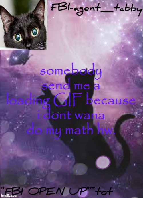 please. they dont know any better l m a o | somebody send me a loading GIF because i dont wana do my math hw. | made w/ Imgflip meme maker