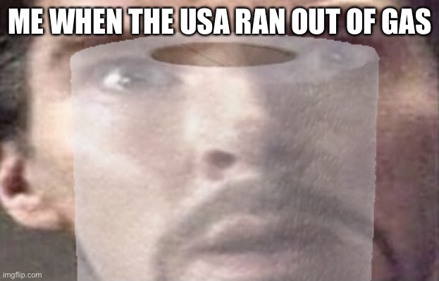 This is my first meme template UwU | ME WHEN THE USA RAN OUT OF GAS | image tagged in confused doctor,strange,memes,funny | made w/ Imgflip meme maker