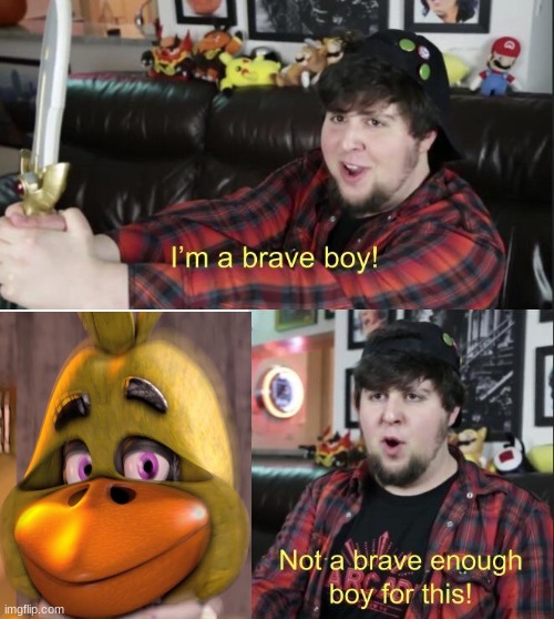 Not Brave enough | image tagged in not brave enough | made w/ Imgflip meme maker