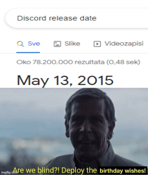 Discord turning 6 today | image tagged in are we blind deploy birthday wishes | made w/ Imgflip meme maker