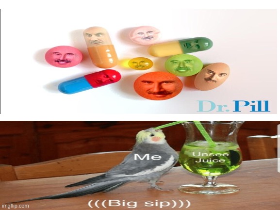 dr pill | image tagged in no | made w/ Imgflip meme maker