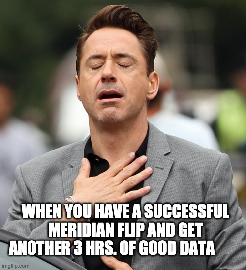 Astrophotography Meme | WHEN YOU HAVE A SUCCESSFUL MERIDIAN FLIP AND GET ANOTHER 3 HRS. OF GOOD DATA | image tagged in relieved rdj | made w/ Imgflip meme maker