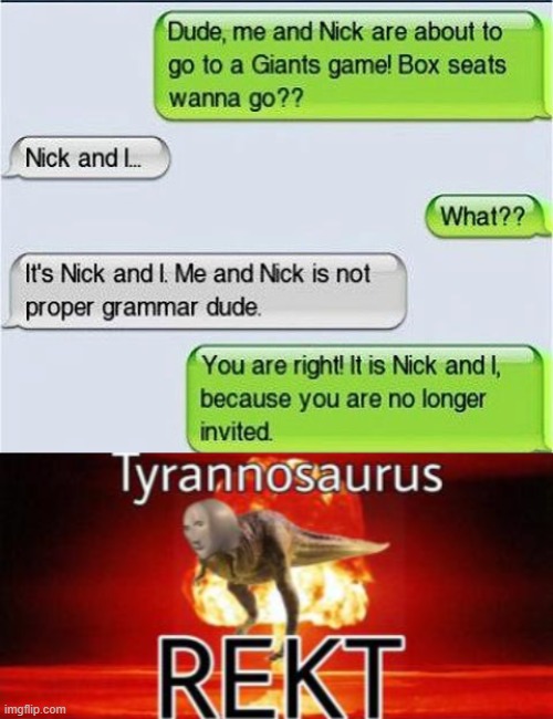 ... | image tagged in tyrannosaurus rekt,funny | made w/ Imgflip meme maker