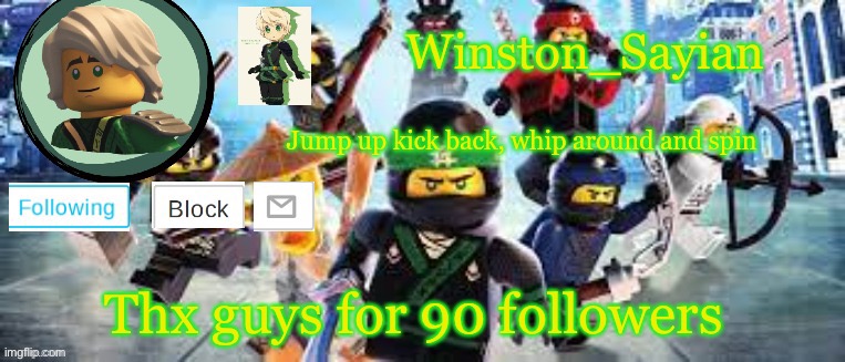 Winston's Ninjago Template | Thx guys for 90 followers | image tagged in winston's ninjago template | made w/ Imgflip meme maker