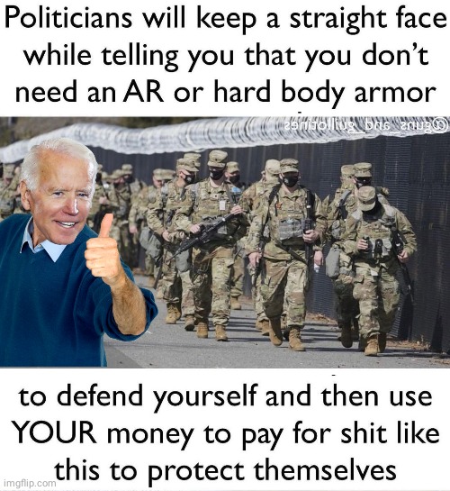 Politicians are HYPOCRITES | image tagged in joe biden,gun control | made w/ Imgflip meme maker
