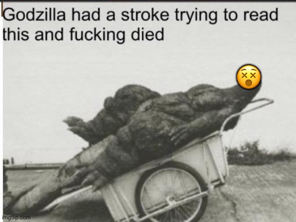 Godzilla | ? | image tagged in godzilla | made w/ Imgflip meme maker