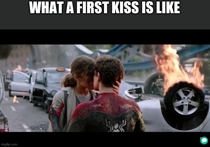 Relatable? | WHAT A FIRST KISS IS LIKE | image tagged in its finally over | made w/ Imgflip meme maker