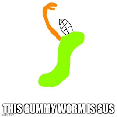 Carlos as a Gummy Worm (i know i forgot his wings and tail} | THIS GUMMY WORM IS SUS | made w/ Imgflip meme maker