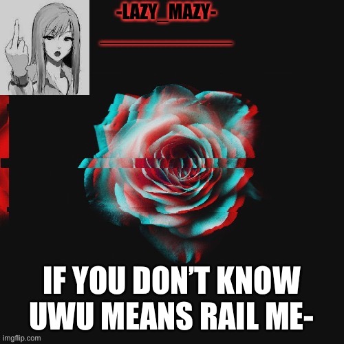 Yay | IF YOU DON’T KNOW
UWU MEANS RAIL ME- | image tagged in yay | made w/ Imgflip meme maker