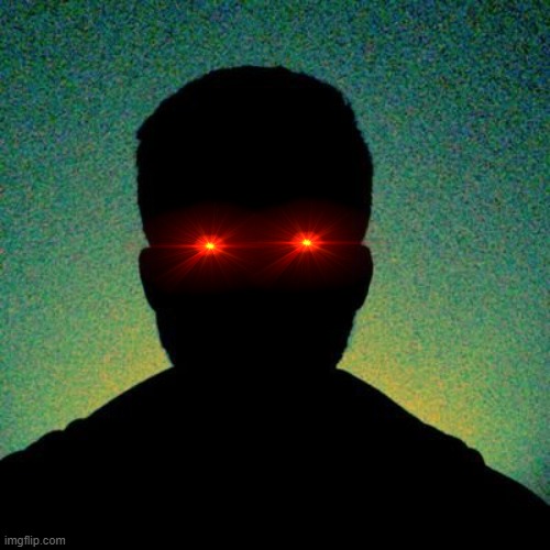 Red eyes | image tagged in laser eyes | made w/ Imgflip meme maker