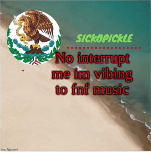 week 6, 7, and mid fight | No interrupt me im vibing to fnf music | made w/ Imgflip meme maker