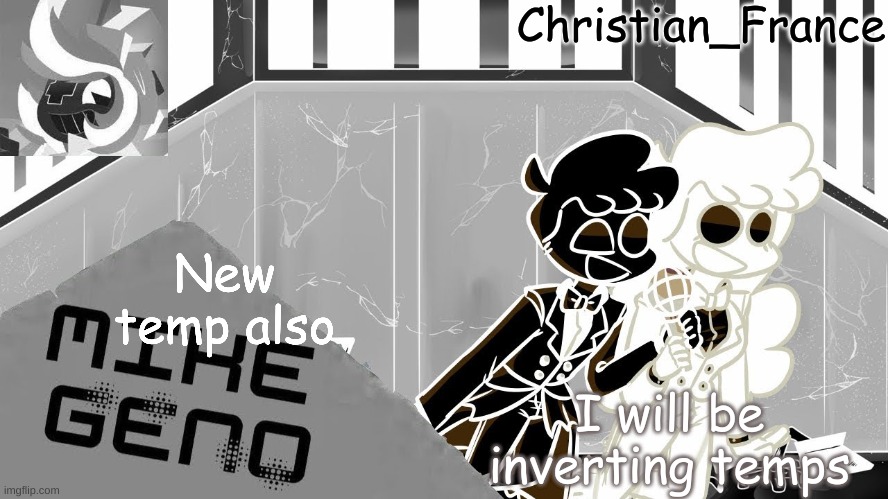 Comment a temp ig | I will be inverting temps; New temp also | made w/ Imgflip meme maker
