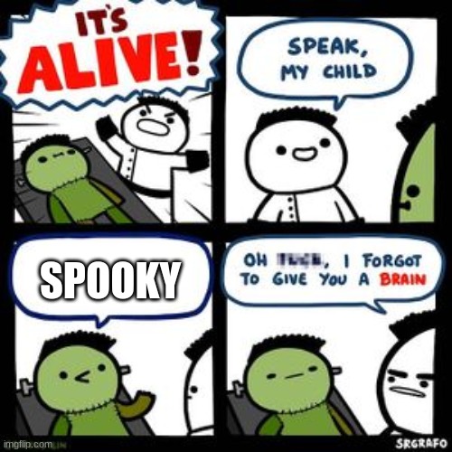 sheeeesh | SPOOKY | image tagged in zombie | made w/ Imgflip meme maker