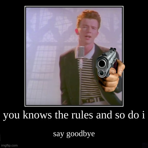 Say Goodbye | image tagged in funny,demotivationals | made w/ Imgflip demotivational maker