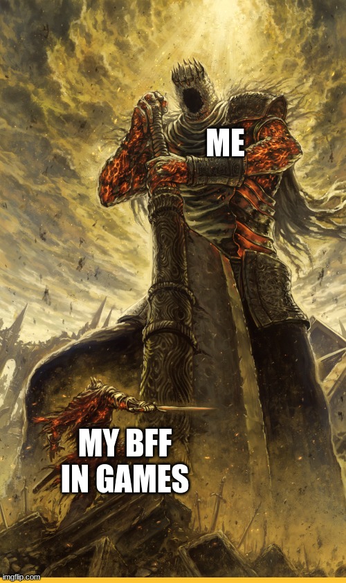 Fantasy Painting | ME; MY BFF IN GAMES | image tagged in fantasy painting | made w/ Imgflip meme maker