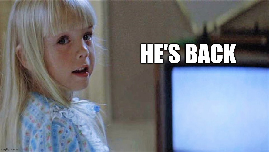 Back After being in Facebook Jail | HE'S BACK | image tagged in poltergeist tv girl,facebook jail | made w/ Imgflip meme maker