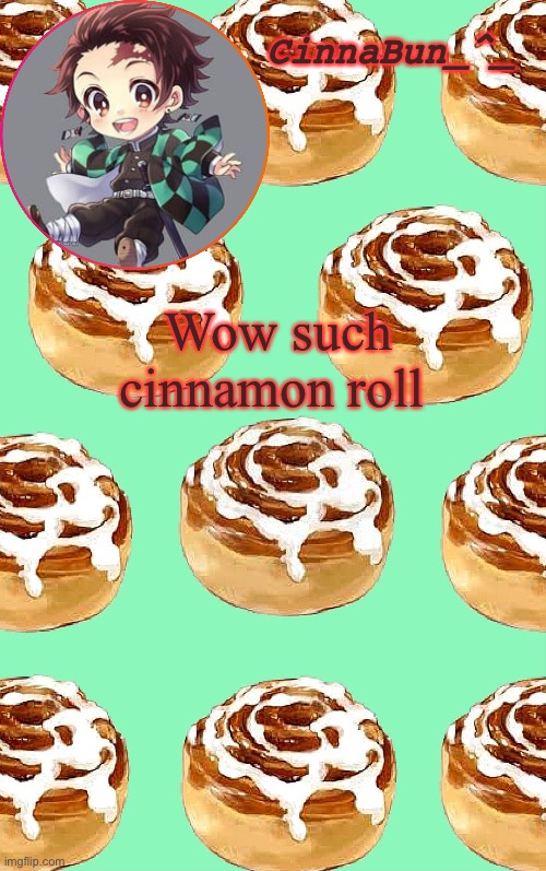 Badly made cinnamon roll temp _ ^ _ | Wow such cinnamon roll | image tagged in badly made cinnamon roll temp _ _ | made w/ Imgflip meme maker