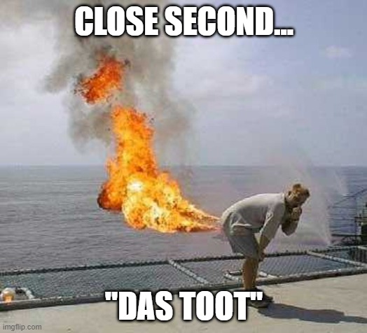 Darti Boy Meme | CLOSE SECOND... "DAS TOOT" | image tagged in memes,darti boy | made w/ Imgflip meme maker