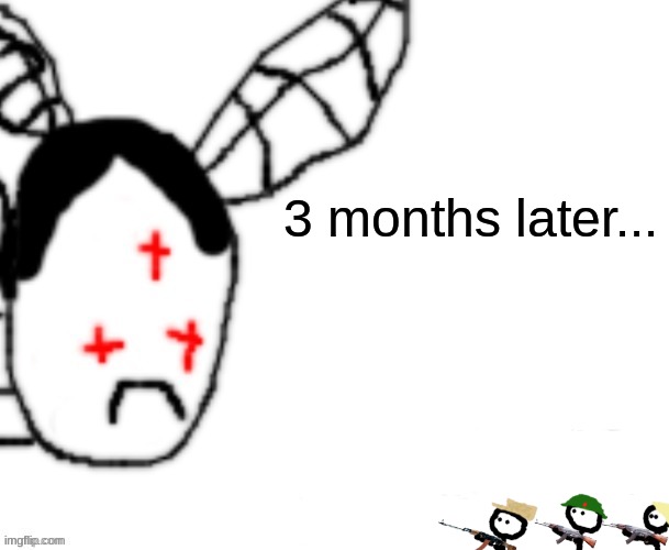 this should be canon in 3 m o n t h s | 3 months later... | made w/ Imgflip meme maker