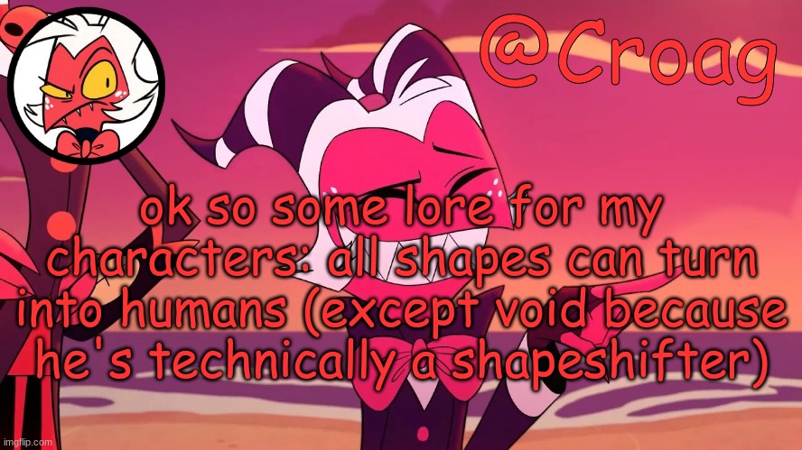 Croag's Moxxie Template | ok so some lore for my characters: all shapes can turn into humans (except void because he's technically a shapeshifter) | image tagged in croag's moxxie template | made w/ Imgflip meme maker