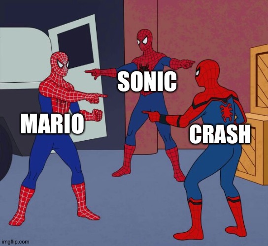 Spider Man Triple | SONIC; MARIO; CRASH | image tagged in spider man triple | made w/ Imgflip meme maker