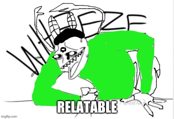 Carlos *WHEEZE* (finished} | RELATABLE | image tagged in carlos wheeze finished | made w/ Imgflip meme maker