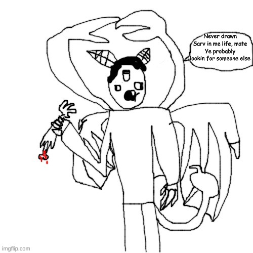 Carlos did I ask | Never drawn Sarv in me life, mate
Ye probably lookin for someone else | image tagged in carlos did i ask | made w/ Imgflip meme maker
