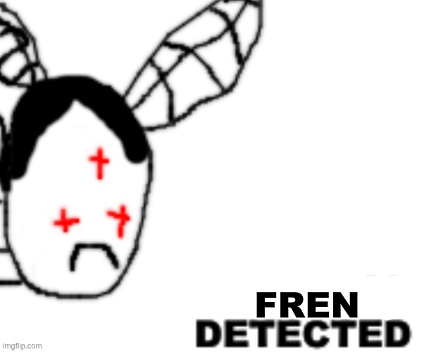 BLANK DETECTED | FREN | image tagged in blank detected | made w/ Imgflip meme maker