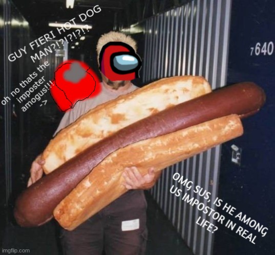 red sus | image tagged in sus,red,amogus,guy fieri,hot dog | made w/ Imgflip meme maker