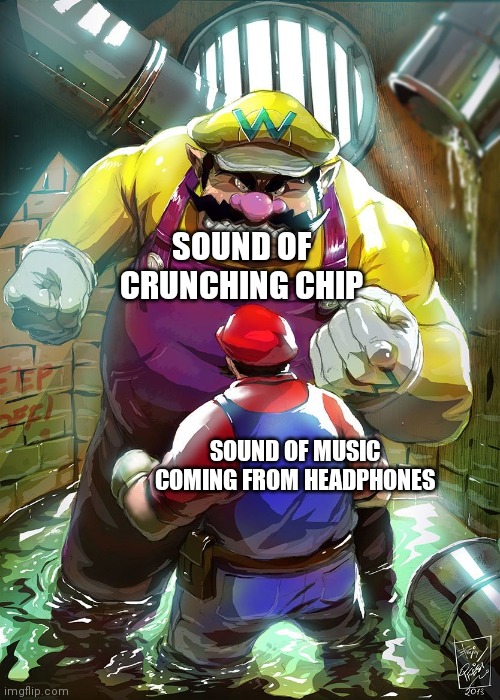 How is this louder?! | SOUND OF CRUNCHING CHIP; SOUND OF MUSIC COMING FROM HEADPHONES | image tagged in chips,headphones,memes | made w/ Imgflip meme maker